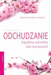 Odchudzanie zgrabna sylwetka bez wyrzeczeń - Czeszejko-Sochacka Sandra | mała okładka