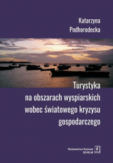 Turystyka na obszarach wyspiarskich wobec światowego kryzysu gospodarczego - Katarzyna Podhorodecka | mała okładka
