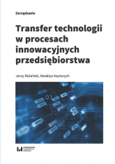 Transfer technologii w procesach innowacyjnych przedsiębiorstwa - Voytovych Nataliya | mała okładka