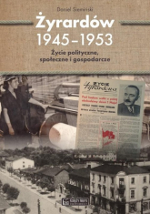 Żyrardów 1945-1953 Życie polityczne, społeczne i gospodarcze - Daniel Siemiński | mała okładka