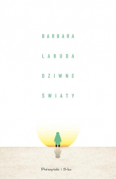 Dziwne światy - Barbara Labuda | mała okładka