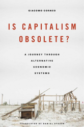 Is Capitalism Obsolete? A Journey through Alternative Economic Systems - Giacomo Corneo | mała okładka