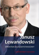 Janusz Lewandowski. Sprinter długodystansowy - Lewandowski Janusz | mała okładka