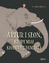 Artur i słoń, który miał kłopoty z pamięcią - Girón Maria | mała okładka
