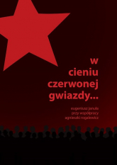 W cieniu czerwonej gwiazdy - Januła Eugeniusz, Rogalewicz Agnieszka | mała okładka
