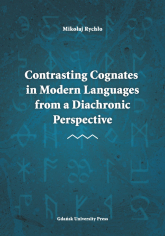 Contrasting Cognates in Modern Languages from a Diachronic Perspective - Mikołaj Rychło | mała okładka