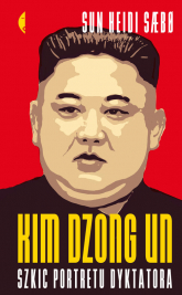Kim Dzong Un Szkic portretu dyktatora - Sun Heidi Sabo | mała okładka
