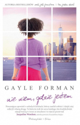 Nie wiem, gdzie jestem - Gayle Forman | mała okładka