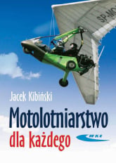 Motolotniarstwo dla każdego - Jacek Kibiński | mała okładka