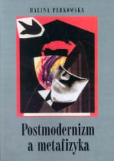Postmodernizm a metafizyka - Halina Perkowska | mała okładka