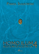 Homo Ilum 4. Kosmogonia - Paweł Sułkowski | mała okładka