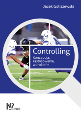 Controlling Koncepcja, zastosowania, wdrożenie - Jacek Goliszewski | mała okładka