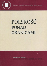 Polskość ponad granicami - Czetwertyńska G., Karczewska A., Żurek S. | mała okładka