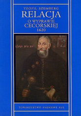 Relacja o wyprawie cecorskiej 1620 - Teofil Szemberg | mała okładka