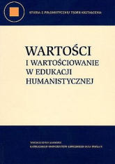Wartości i wartościowanie w edukacji humanistycznej - M. Marzec-Jóźwicka | mała okładka
