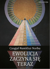 Ewolucja zaczyna się teraz - Czogjal Namkhai Norbu | mała okładka