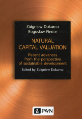 Natural capital valuation Recent advances from the perspective of sustainable development - Dokurno Zbigniew, Fiedor Bogusław | mała okładka