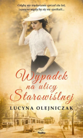 Wypadek na ulicy Starowiślnej - Lucyna Olejniczak | mała okładka