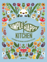 Simple Happy Kitchen ilustrowany przewodnik po roślinnym stylu życia - Miki Mottes | mała okładka