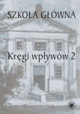 Szkoła Główna. Kręgi wpływów 2 -  | mała okładka