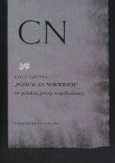 Pójście za Norwidem w polskiej poezji współczesnej - Anita Jarzyna | mała okładka