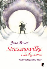 Strasznowiłka i dzika zima - Jana Bauer | mała okładka