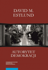Autorytet demokracji Ujęcie filozoficzne - Estlund David M. | mała okładka