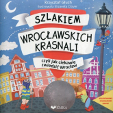 Szlakiem wrocławskich krasnali, czyli jak ciekawie zwiedzić Wrocław + kolorowanka - Krzysztof Głuch | mała okładka