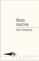 Moon machine - Adam Zdrodowski | mała okładka