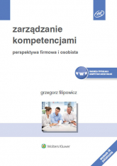 Zarządzanie kompetencjami Perspektywa firmowa i osobista - Grzegorz Filipowicz | mała okładka