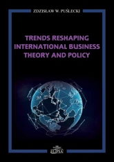 Trends Reshaping International Business Theory and Policy - Puślecki Zdzisław W. | mała okładka