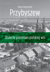 Przybyszew Stulecie przemian polskiej wsi - Marek Kłodziński | mała okładka