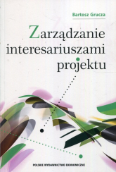 Zarządzanie interesariuszami projektu - Bartosz Grucza | mała okładka