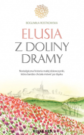 Elusia z doliny Dramy - Bogumiła Rostkowska | mała okładka