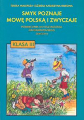 Smyk poznaje mowę polską i zwyczaje 3 Podręcznik Semestr 2 - Korona Elżbieta Katarzyna, Malepsza Teresa | mała okładka