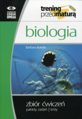 Biologia Trening przed maturą Zbiór ćwiczeń Pakiety zadań, testy - Barbara Bukała | mała okładka