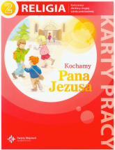 Kochamy Pana Jezusa 2 Religia karty pracy Szkoła podstawowa - Jackowiak Danuta, Szpet Jan | mała okładka