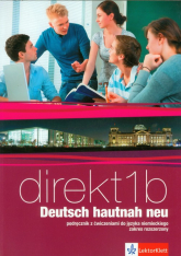 Direkt 1B Deutsch hautnah neu Podręcznik z ćwiczeniami do języka niemieckiego z płytą CD Zakres rozszerzony - Giorgio Motta, Ćwikowska Beata | mała okładka
