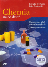 Chemia na co dzień Podręcznik zakres podstawowy Szkoła ponadgimnazjalna - Szmigielski Rafał | mała okładka