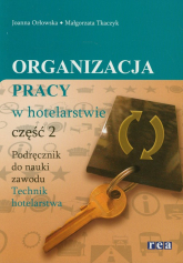 Organizacja pracy w hotelarstwie 2 Podręcznik do nauki zawodu Technik Hotelarstwa - Orłowska Joanna, Tkaczyk Małgorzata | mała okładka