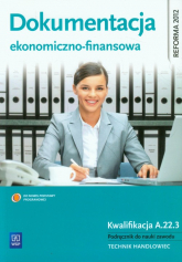 Dokumentacja ekonomiczno-finansowa Podręcznik do nauki zawodu Technik handloweic. Kwalifikacja A.22.3 - Zofia Mielczarczyk | mała okładka
