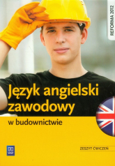 Język angielski zawodowy w budownictwie Zeszyt ćwiczeń Szkoła ponadgimnazjalna - Marlena Kucz | mała okładka