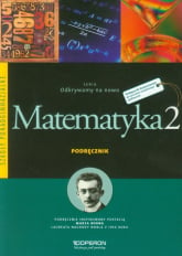Odkrywamy na nowo Matematyka 2 Podręcznik Zakres podstawowy Szkoła ponadgimnazjalna - Ciołkosz Monika, Jatczak Anna | mała okładka