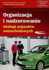 Organizacja i nadzorowanie obsługi pojazdów samochodowych Podręcznik do kształcenia w zawodzie technik pojazdów samochodowych M.42 Technikum - Urszula Jastrzębska | mała okładka