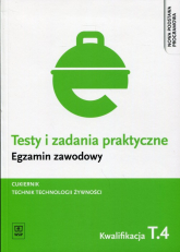 Testy i zadania praktyczne Egzamin zawodowy Cukiernik Technik technologii żywności Kwalifikacja T.4 - Magdalena Kaźmierczak | mała okładka