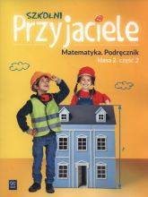 Szkolni Przyjaciele 2 Matematyka część 2 Szkoła podstawowa - Hanisz Jadwiga | mała okładka
