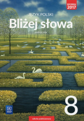 Bliżej słowa Język polski 8 Podręcznik Szkoła podstawowa - Ewa Horwath, Kiełb Grażyna | mała okładka