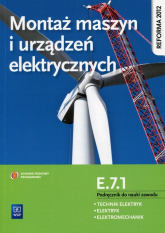 Montaż maszyn i urządzeń elektrycznych Kwalifikacja E.7.1 Podręcznik do nauki zawodu Technik elektryk Elektryk Elektromechanik - Kuźma Wacław | mała okładka