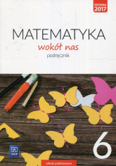 Matematyka wokół nas 6 Podręcznik Szkoła podstawowa - Lewicka Helena, Kowalczyk Marianna | mała okładka