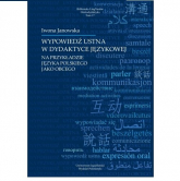 Wypowiedź ustna w dydaktyce językowej na przykładzie języka obcego - Iwona Janowska | mała okładka